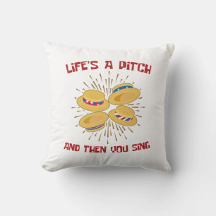 Life's a Pitch Funny Barbershop Quartet Singer Cushion