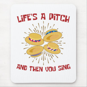 Life's a Pitch Funny Barbershop Quartet Singer Mouse Mat