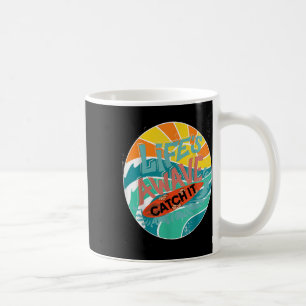 Lifes A Wave Catch It Surf Life Beach Hang Ten Sur Coffee Mug