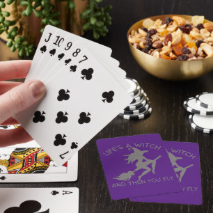 LIFE'S A WITCH AND THEN YOU FLY funny halloween Playing Cards