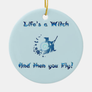 Life's a Witch Ceramic Tree Decoration