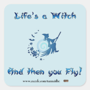Life's a Witch Square Sticker