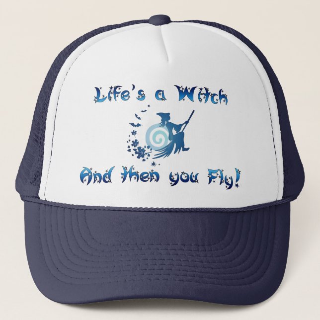 Life's a Witch Trucker Hat (Front)