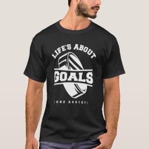 Life's About Goals And Assist Ice Hockey T-Shirt