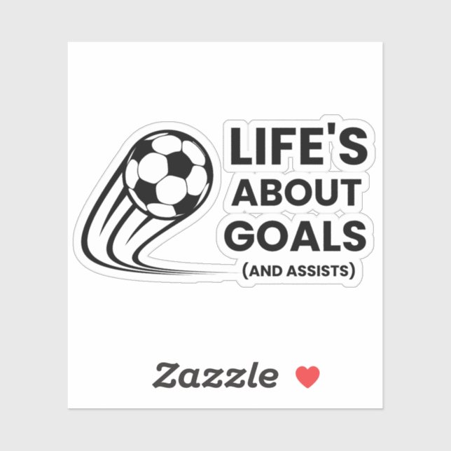 Life's About Goals And Assists Funny Soccer (Sheet)