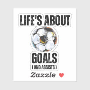 Life's About Goals And Assists Funny Soccer