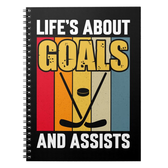 Life's About Goals and Assists Hockey Notebook (Front)