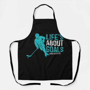 Life's About Goals And Assists Hockey Player Ice H Apron