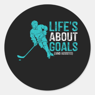 Life's About Goals And Assists Hockey Player Ice H Classic Round Sticker