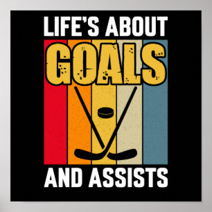 Life's About Goals and Assists Hockey Poster
