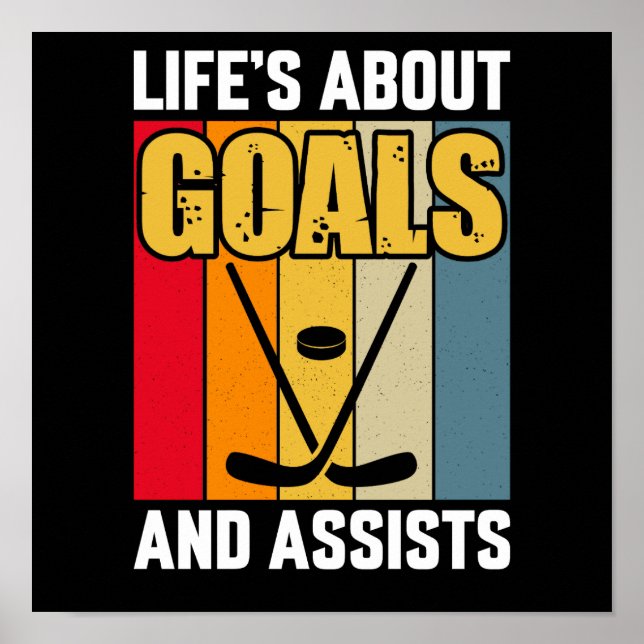 Life's About Goals and Assists Hockey Poster (Front)