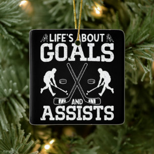 Life's About Goals And Assists Ice Hockey Lover Ceramic Ornament