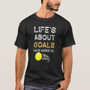 Lifes About Goals And Assists Tennis For Men Dad T-Shirt