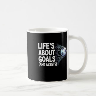 Life's About Goals And Ists Funny Soccer Player Sa Coffee Mug