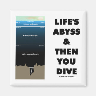 Life's Abyss And Then You Dive (Pelagic Zone) Magnet