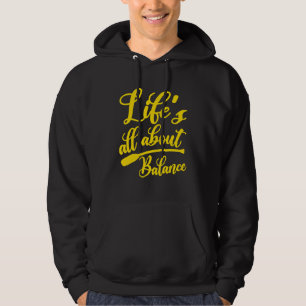 Life's All About Balance Sup Paddle Board 6 Hoodie