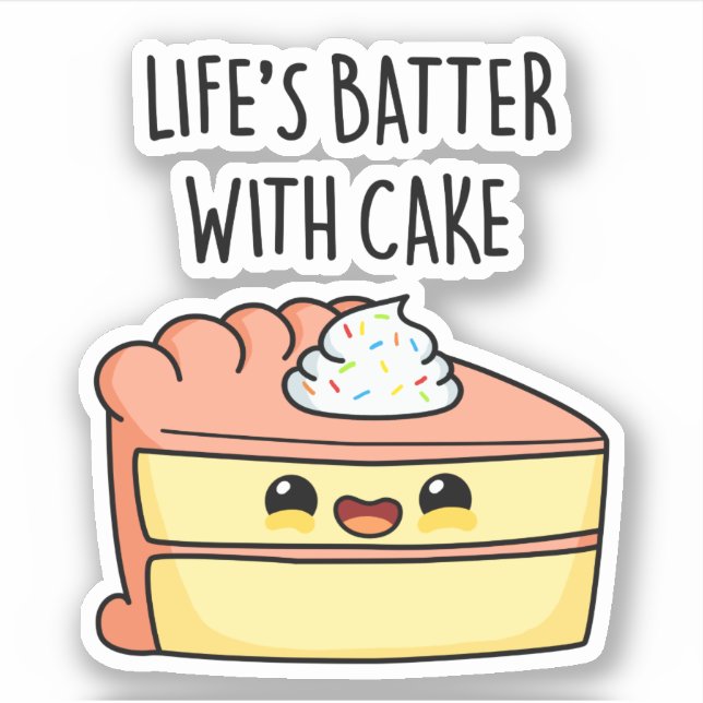 Life's Batter With Cake Funny Cake Pun  (Front)