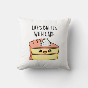 Life's Batter With Cake Funny Cake Pun  Cushion