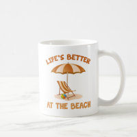 Life's Better At The Beach