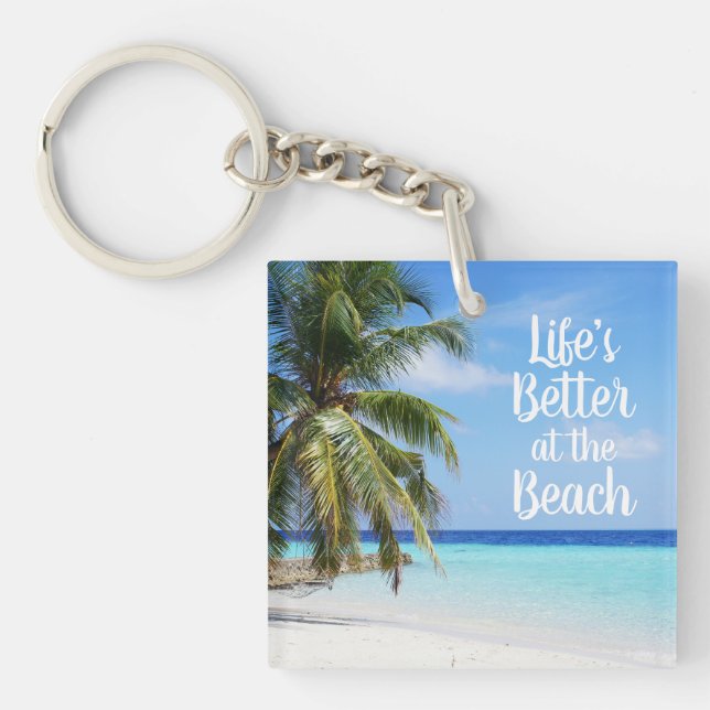 Life's Better At The Beach Key Ring (Front)