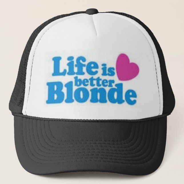 lifes better blonde trucker hat (Front)