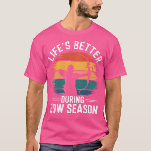 Life'S Better During Bow Season Funny Archery Bow  T-Shirt