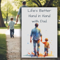 Life's Better Hand in Hand with Dad Father's Day