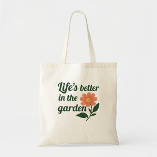Life's Better in a Garden Tote Bag