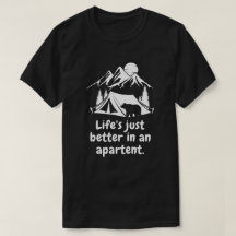 Life's better in a tent T-Shirt