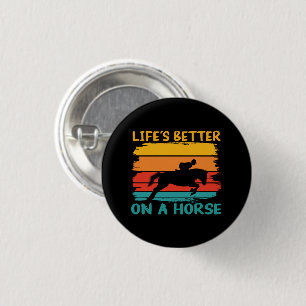 Life's Better On A Horse, Horse Lover Girls Womens 3 Cm Round Badge
