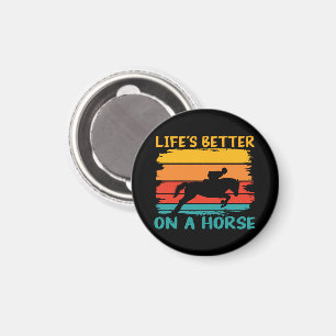 Life's Better On A Horse, Horse Lover Girls Womens Magnet