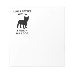 lifes better with a french bulldog notepad