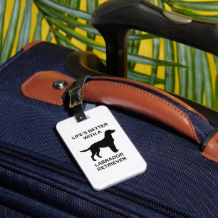 Life's Better With A Labrador Retriever Luggage Tag