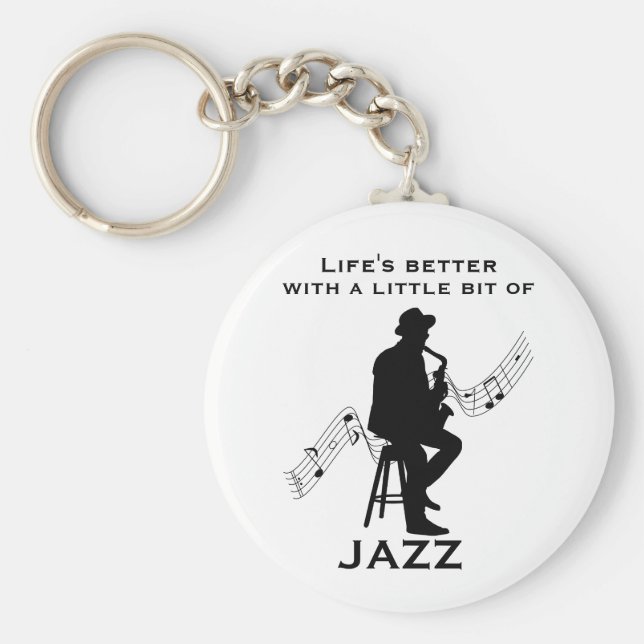 Life's Better with a Little Bit of Jazz Cool Key Ring (Front)
