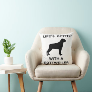 Life's Better With a Rottweiler Cushion
