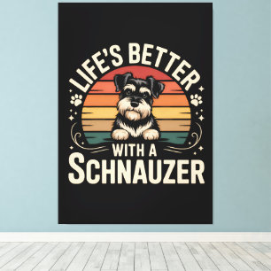 Life's Better With A Schnauzer Canvas Print
