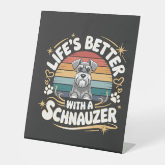 Life's Better With A Schnauzer Dog Vintage Pedestal Sign