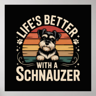 Life's Better With A Schnauzer Poster