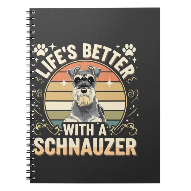 Life's Better With A Schnauzer Retro Dog Lover Notebook (Front)