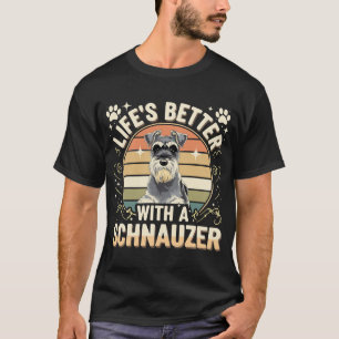 Life's Better With A Schnauzer Retro Dog Lover T-Shirt