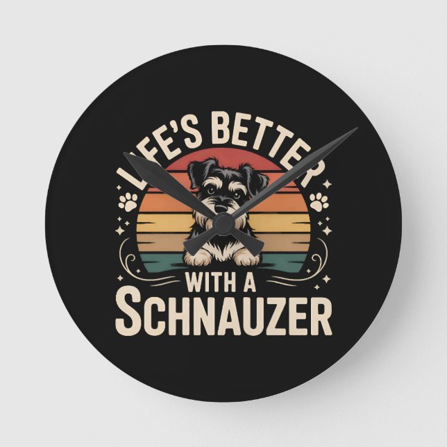 Life's Better With A Schnauzer Round Clock (Front)
