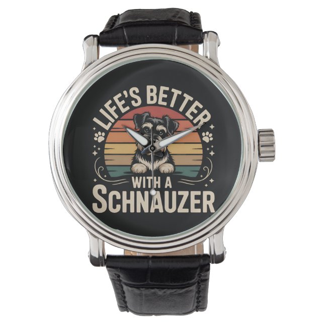 Life's Better With A Schnauzer Watch (Front)