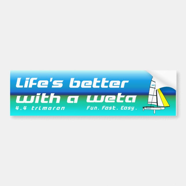 Life's Better with a Weta Bumper Sticker (Front)