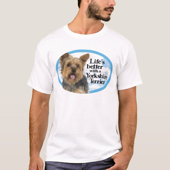Life's Better with a Yorkie T-Shirt (Front)