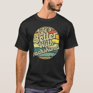 Life's Better With Dachshund Retro Vintage Dachshu T-Shirt