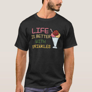 Lifes Betters Sprinkled T-Shirt