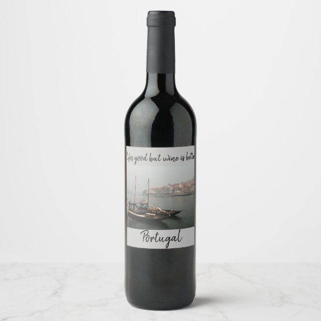 Life's good but wine is better. The Real Portugal Wine Label (Front)