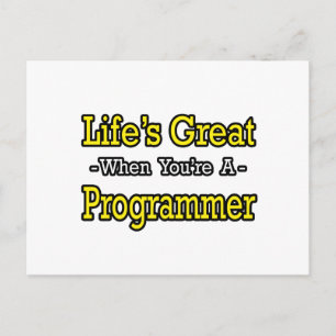 Life's Great...Programmer Postcard