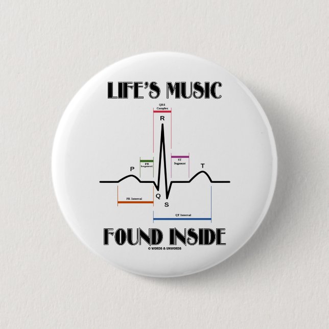 Life's Music Found Inside (ECG/EKG Heartbeat) 6 Cm Round Badge (Front)