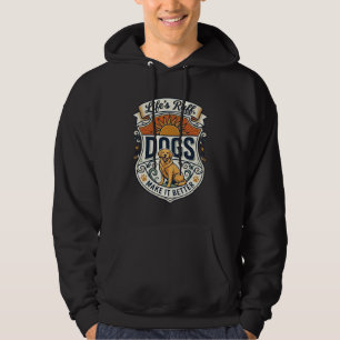 Lifes Ruff Dogs Make It Better Golden Retriever Su Hoodie